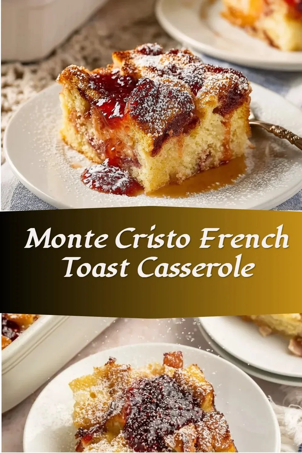 Delicious Monte Cristo French toast casserole served in a dish