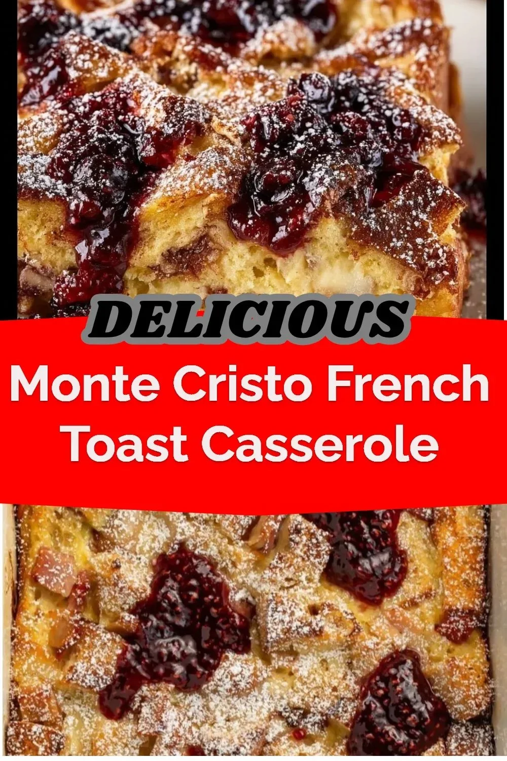 Monte Cristo French Toast Casserole topped with powdered sugar and berries